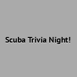 Scuba Trivia Night!